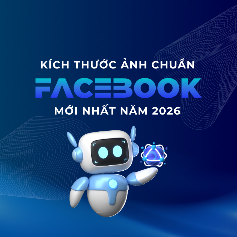 Cập nhật kích thước ảnh Facebook 2026